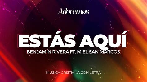 Est S Aqu Benjam N Rivera Ft Miel San Marcos Letra Adoremos