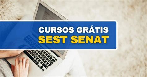 Sest Senat Disponibiliza Mais De Cursos Gratuitos Certificado