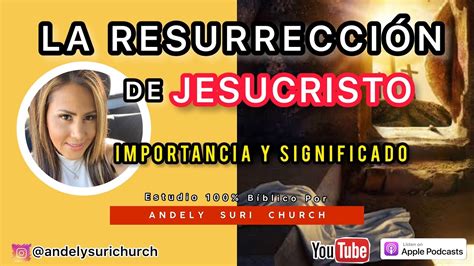 LA RESURECCIÓN DE JESUCRISTO Andely Suri resucito jesus bible