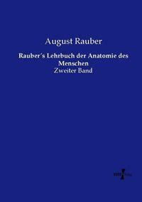 Raubers Lehrbuch Der Anatomie Des Menschen Von August Rauber