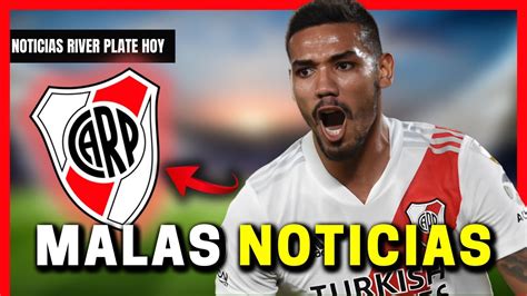 Salio Ahora Malas Noticias Ultimas Noticias River Plate Youtube