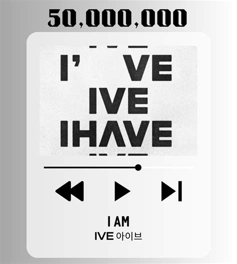 IVE DATA On Twitter INFO IVEstarship I AM Surpassed 50M Streams