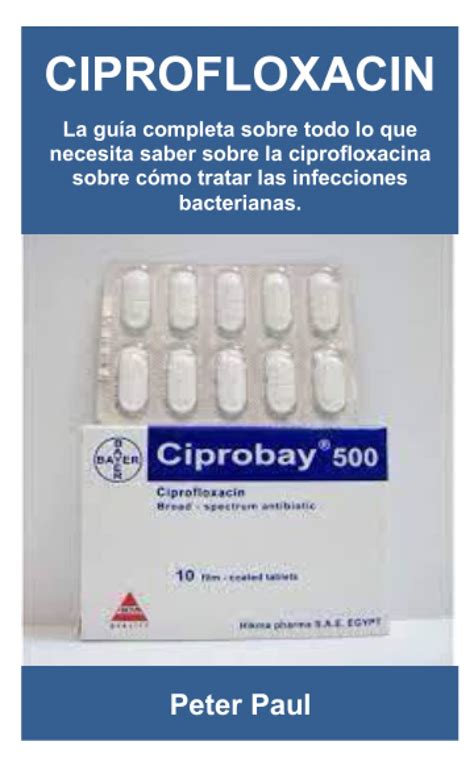 Buy CIPROFLOXACIN La guía completa sobre todo lo que necesita saber