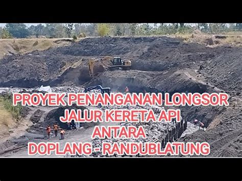 Proyek Penanganan Longsor Jalur Kereta Api Antara Doplang