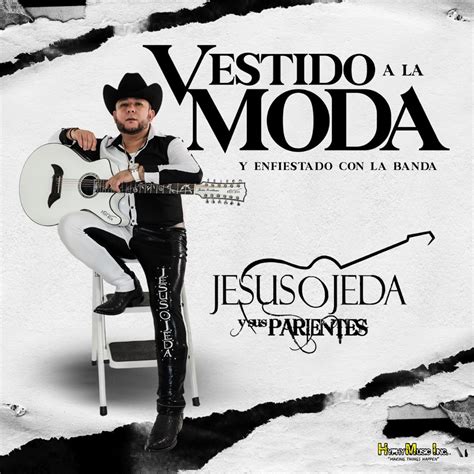 Vestido A La Moda Y Enfiestado Con La Banda Album By Jes S Ojeda Y