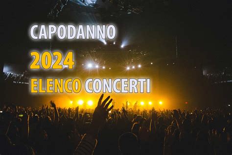 Elenco Dei Concerti Di Capodanno In Piazza