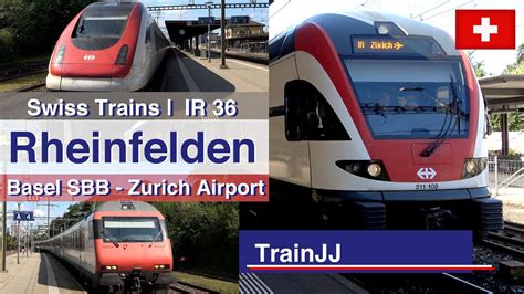 Swiss Trains IR36 Basel SBB Zurich Airport Hb Rheinfelden Re