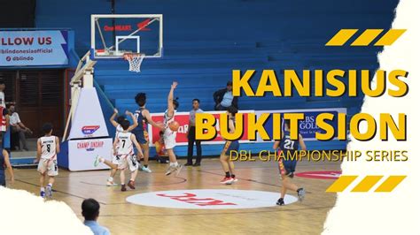 Sma Kanisius Vs Sma Bukit Sion Highlights Honda Dbl With Kfc 2022 Dki