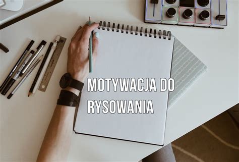 Motywacja w rysunku jak ją znaleźć i utrzymać