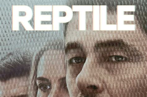 Epik Yuk Intip Sinopsis Film Reptile Kejahatan Dan Misteri Dalam Film