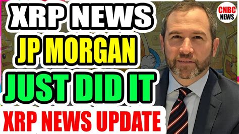 XRP NEWS JP MORGAN JUST DID IT XRP RIPPLE UPDATE XRP NEWS TODAY