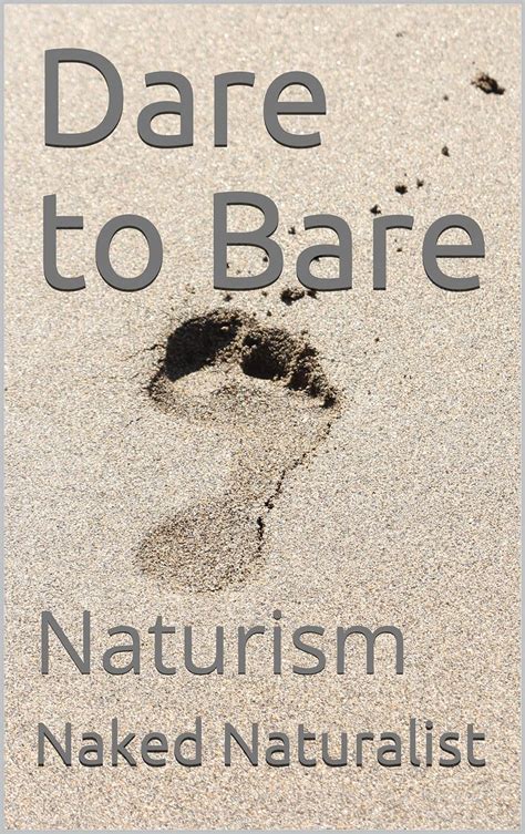 Dare To Bare Naturism Kindle Edition By Naturalist Naked Religion