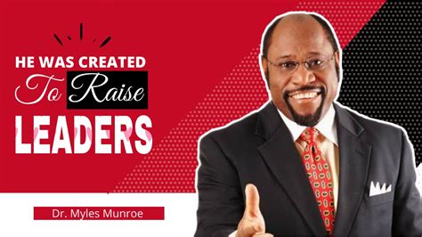 Dr Myles Munroe Keys For Leadership He Was Built For Leadership