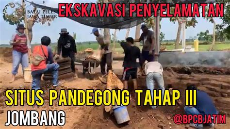 Ekskavasi Penyelamatan Situs Pandegong Tahap Iii Jombang Balai