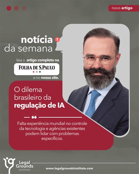 O dilema brasileiro da regulação de IA Legal Grounds Institute