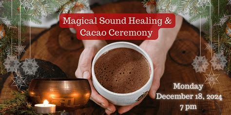 Magical Cacao Ceremony And Sound Healing Sonic 7 Chakras Frisco 18