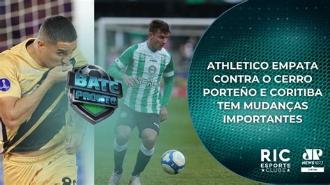 ATHLETICO EMPATA CONTRA O CERRO PORTEÑO E CORITIBA TEM MUDANÇAS