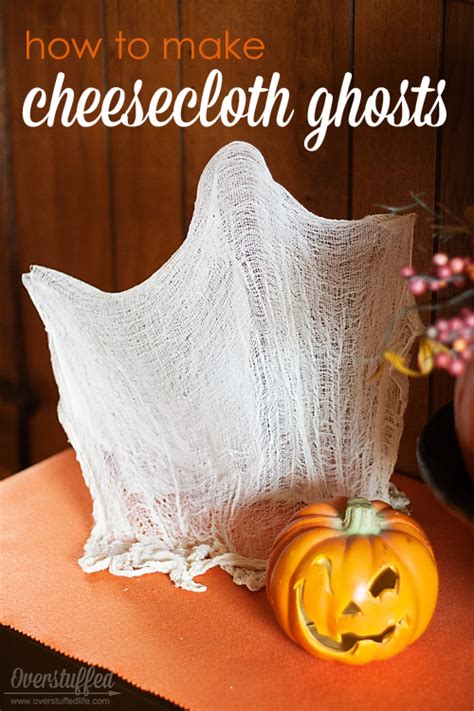 How to Make Cheesecloth Ghosts for Halloween - Overstuffed