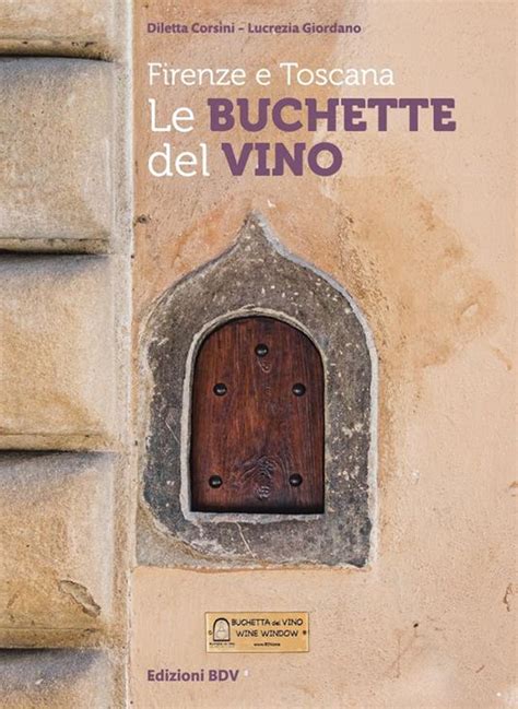 Firenze E Toscana Le Buchette Del Vino By Diletta Corsini Goodreads