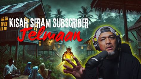 Kisah Seram Subscriber Jelmaan Cikgu Emi Youtube