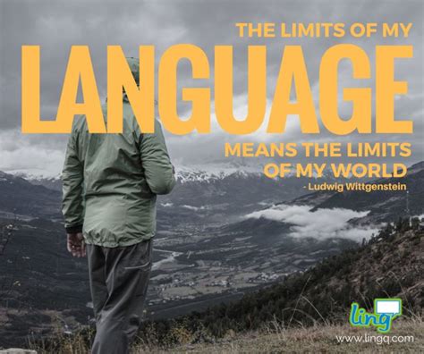 The Limits Of My Language Means The Limits Of My World Ludwig