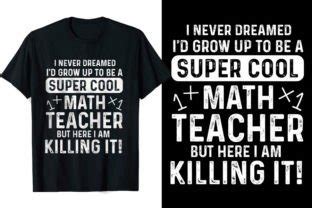 Math Teacher T Shirt Designs Graphic By Lakiaktertsd Creative Fabrica