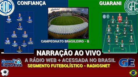 Confian A X Guarani Brasileiro B Narra O Ao Vivo Youtube