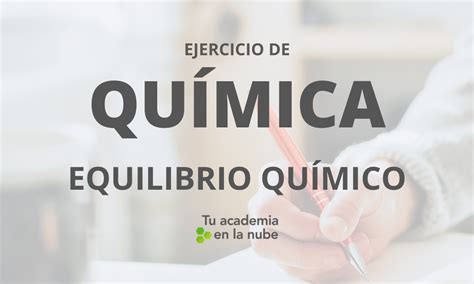 Clase De Química Equilibrio Químico Oposiciones Fandq