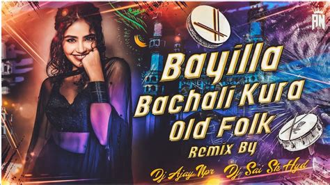 Bayila Bachali Kura Old Folk Song Dappu Remix By Dj Sai Sk Hyd Dj