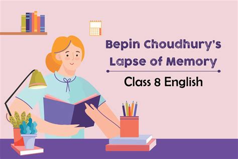 Bepin Choudhurys Lapse Of Memory Cbse Class English Honeydew Gkp