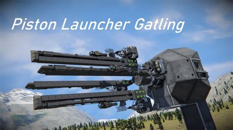 Space Engineers Ty Tec Piston Launcher Gatling Gun Showcase Sneakpeak