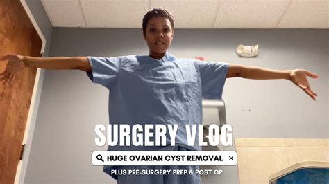 Surgery Vlog Ovarian Cyst Removal Surgery Prep Post Op Youtube