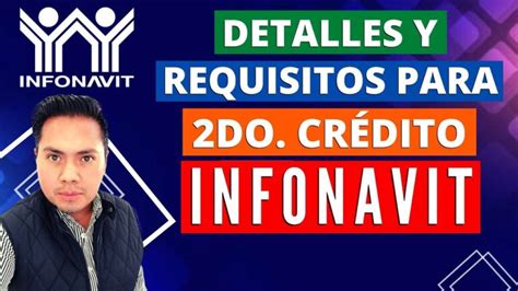 Requisitos Para Obtener El Segundo Cr Dito Infonavit Actualizado