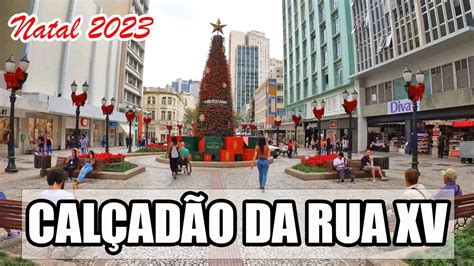 Caminhando Na Rua Xv Decorada Para O Natal Em Curitiba Pr K