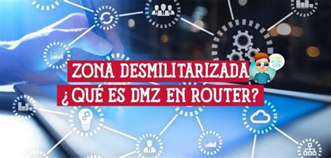 DMZ Qué es Zona Desmilitarizada en el Router Blog Redes