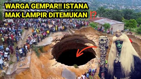 Warga Gempar Istana Mak Lampir Terpendam Tanah Ratusan Tahun Telah