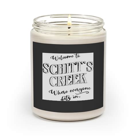 Welcome To Schitts Creek Where Everyone Fits In Inspired By The Town Sign Scented Candles Sold