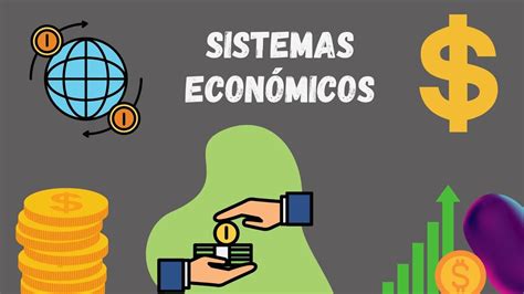 Evolución De Los Sistemas Económicos Youtube