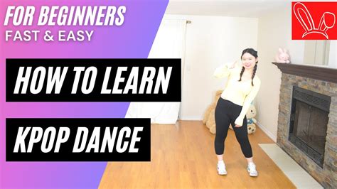 How To Learn Kpop Dance Fast And Easy For Beginners Lisalovedance兔丽莎 Youtube