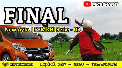 Laga Finalevent New Ayla P Mkbi Lapkol Igp Temanggung Youtube