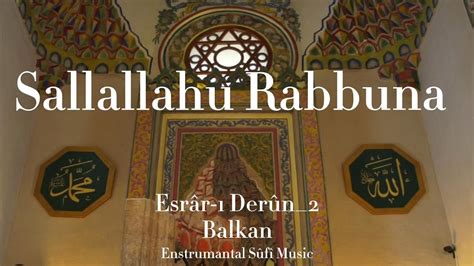 Sallallahu Rabbuna Esrar Derun Balkan Enstrumantal Turkish Sufi