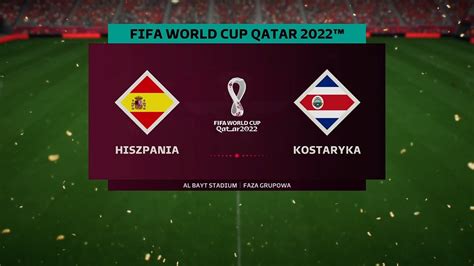 Fifa Mistrzostwa Wiata Hiszpania Kostaryka Youtube