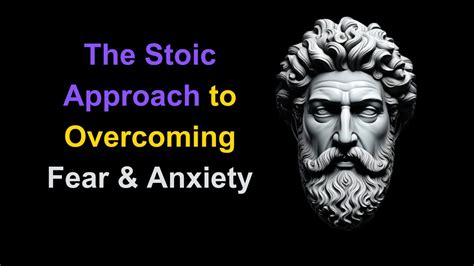 The Stoic Approach To Overcoming Fear And Anxiety YouTube