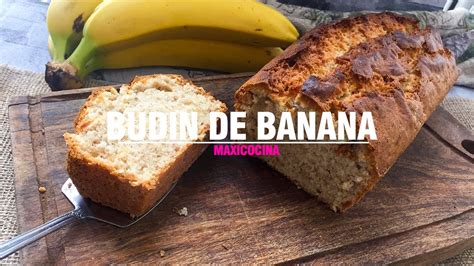 BUDIN DE BANANA SUPER ECONOMICO Sin Manteca Maxi Cocina YouTube