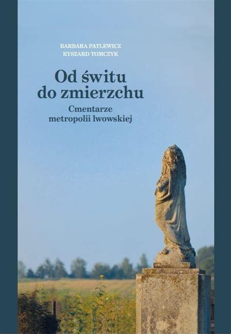 Od świtu do zmierzchu Barbara Patlewicz książka TaniaKsiazka pl