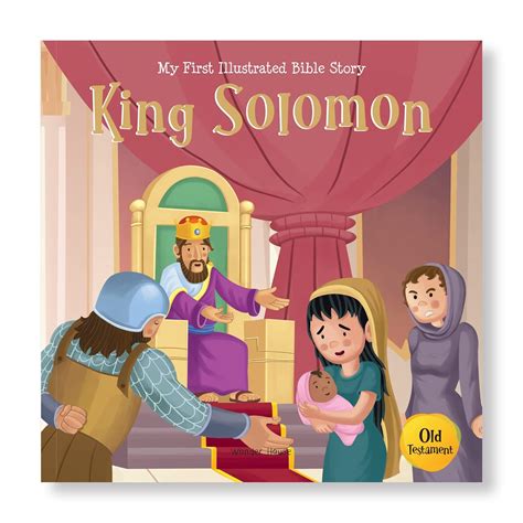 My First Illustrated Bible Story King Solomon My First Bible Stories