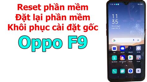 Cách reset phần mềm đặt lại phần mềm khôi phục cài đặt gốc Oppo F9