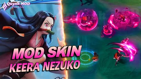 Free Mod Skin Keera Nezuko Sau Cập Nhật Full Hiệu Ứng S2 2024