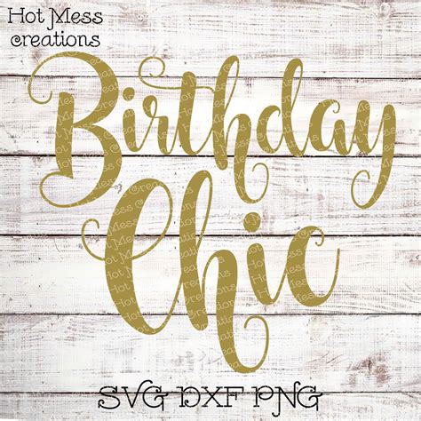 Birthday Svg Dxf Png Birthday Chic Design Digital Etsy