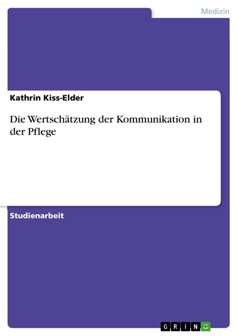 Wertschätzung der Kommunikation in der Pflege E Book